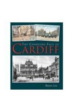 Cover of The Changing Face of Cardiff