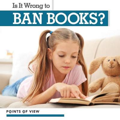 Cover of Is It Wrong to Ban Books?