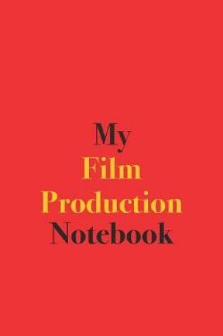 Cover of My Film Production Notebook