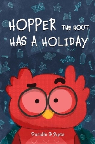 Cover of Hopper the Hoot Has a Holiday