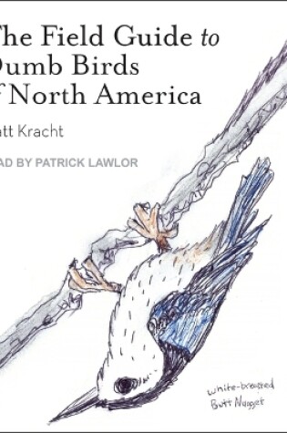 Cover of The Field Guide to Dumb Birds of North America