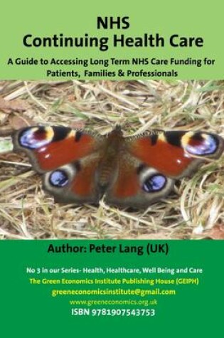 Cover of NHS Continuing Health Care a Guide to Accessing Long Term NHS Care Funding for Patients, Families & Professionals