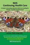 Book cover for NHS Continuing Health Care a Guide to Accessing Long Term NHS Care Funding for Patients, Families & Professionals