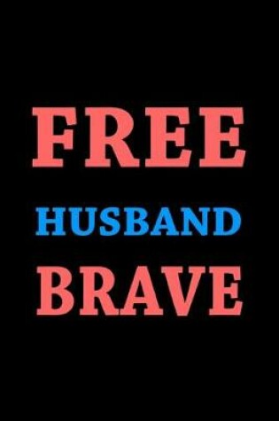 Cover of Land of the free because my husband is brave