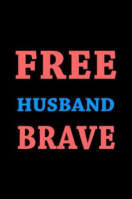 Book cover for Land of the free because my husband is brave