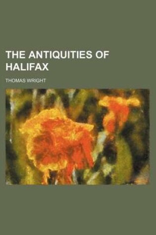 Cover of The Antiquities of Halifax