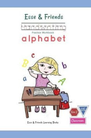 Cover of Esse & Friends Handwriting Practice Workbook Alphabet