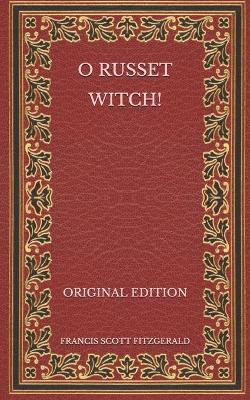 Book cover for O Russet Witch! - Original Edition