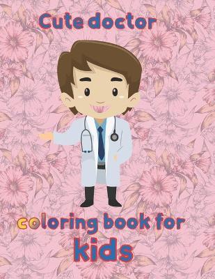 Book cover for cute doctor coloring book for kids