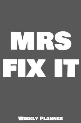 Cover of Mrs Fix It Weekly Planner