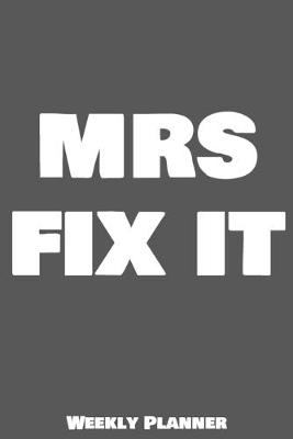 Book cover for Mrs Fix It Weekly Planner