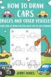 Book cover for How to Draw Cars, Trucks and Other Vehicles