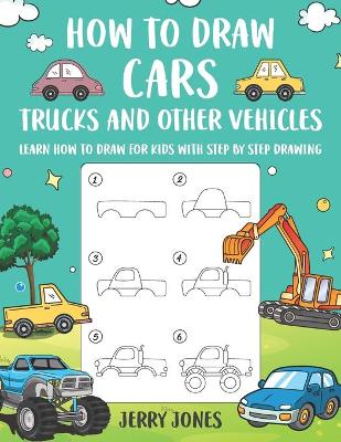 Book cover for How to Draw Cars, Trucks and Other Vehicles