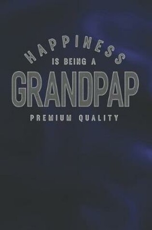 Cover of Happiness Is Being A Grandpap Premium Quality