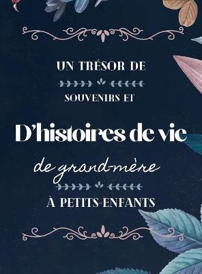 Book cover for Un trésor de souvenirs et d'histoires de vie de grand-mère à petits-enfants