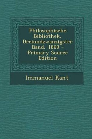 Cover of Philosophische Bibliothek, Dreiundzwanzigster Band, 1869 - Primary Source Edition