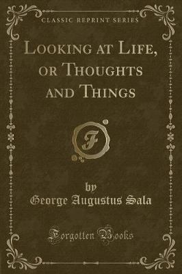 Book cover for Looking at Life, or Thoughts and Things (Classic Reprint)