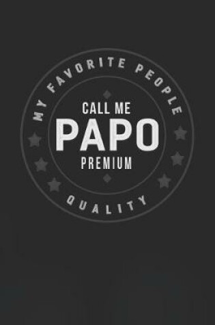 Cover of My Favorite People Call Me Papo Premium Quality