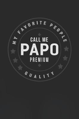 Book cover for My Favorite People Call Me Papo Premium Quality