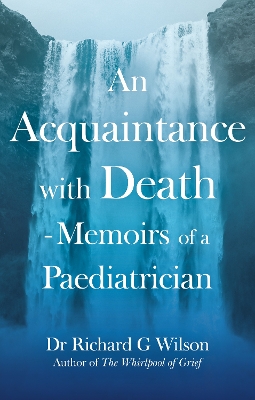 Book cover for An Acquaintance with Death - Memoirs of a Paediatrician