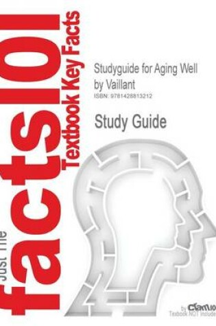 Cover of Studyguide for Aging Well by Vaillant, ISBN 9780316090070