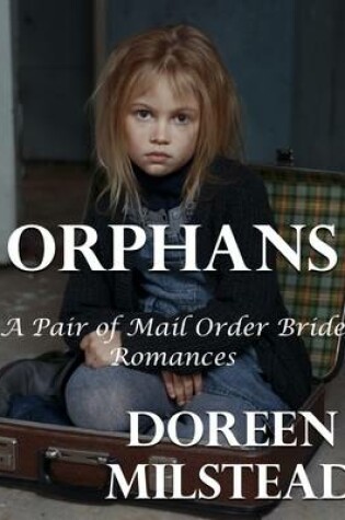 Cover of Orphans: A Pair of Mail Order Bride Romances