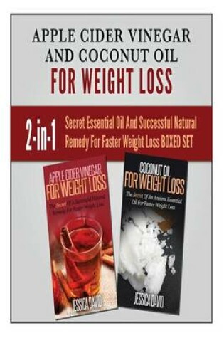 Cover of Apple Cider Vinegar and Coconut Oil for Weight Loss