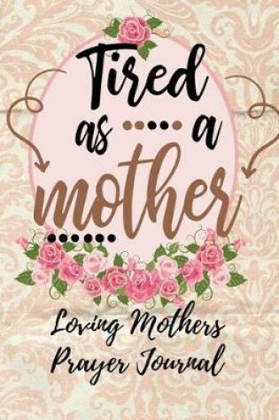 Cover of Tired as a Mother