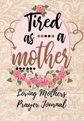 Book cover for Tired as a Mother