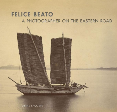 Book cover for Felice Beato – A Photographer on the Easter Road