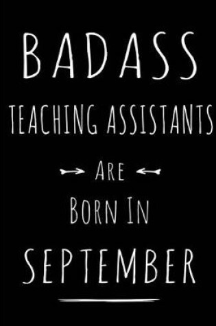 Cover of Badass Teaching Assistants Are Born In September