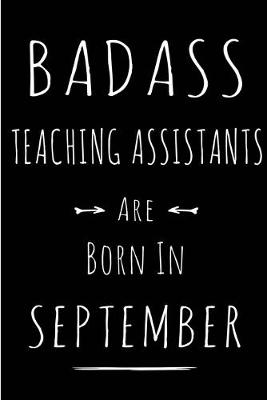 Book cover for Badass Teaching Assistants Are Born In September