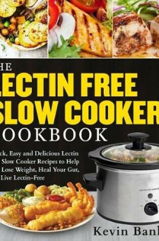 Cover of The Lectin Free Slow Cooker Cookbook