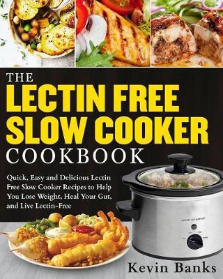 Cover of The Lectin Free Slow Cooker Cookbook