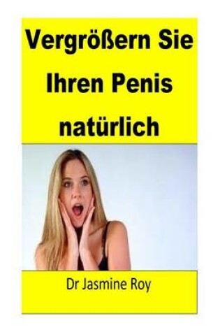 Cover of Vergroessern Sie Ihren Penis naturlich