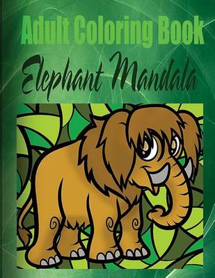 Book cover for Adult Coloring Book: Elephant Mandala