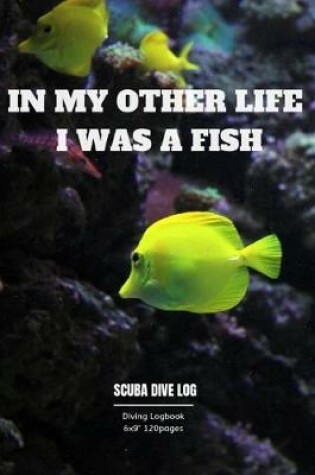 Cover of In My Other Life I Was a Fish