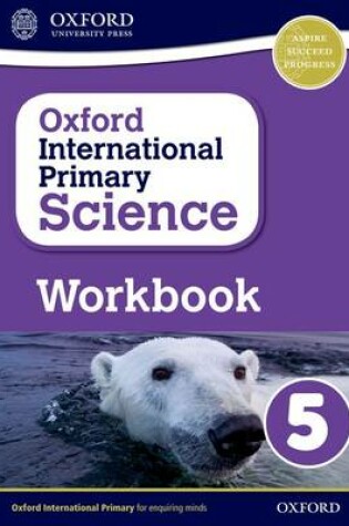 Cover of Oxford International Primary Science: Workbook 5