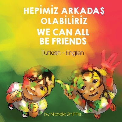 Book cover for We Can All Be Friends (Turkish-English)