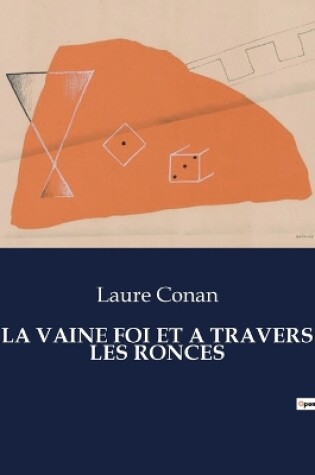 Cover of La Vaine Foi Et a Travers Les Ronces