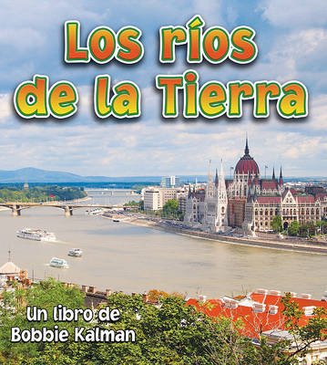 Book cover for Los Ríos de la Tierra (Earth's Rivers)