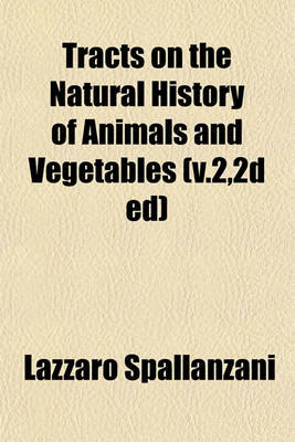 Book cover for Tracts on the Natural History of Animals and Vegetables (V.2,2d Ed)