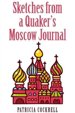 Cover of Sketches from a Quaker's Moscow Journal