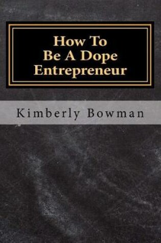 Cover of How to Be a Dope Entrepreneur