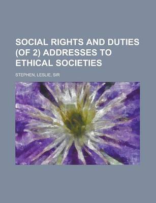 Book cover for Social Rights and Duties (of 2) Addresses to Ethical Societies Volume I