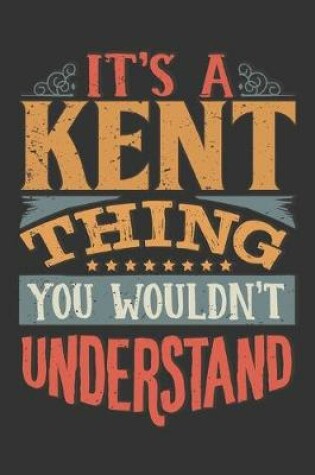 Cover of Its A Kent Thing You Wouldnt Understand