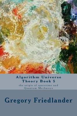 Book cover for Algorithm Universe Theory Book 5