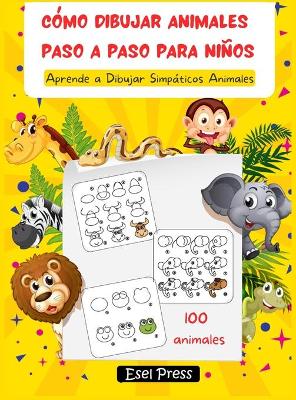Book cover for Cómo Dibujar Animales Paso a Paso Para Niños