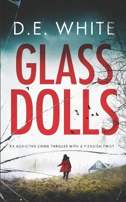 Book cover for GLASS DOLLS an addictive crime thriller with a fiendish twist