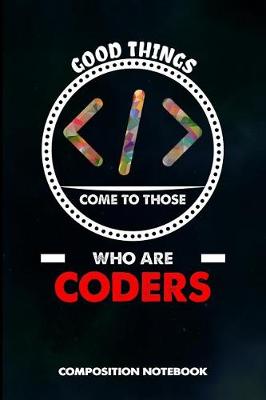 Book cover for Good Things Come to Those Who Are Coders